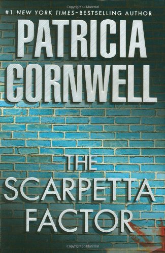 The Scarpetta Factor: Kay Scarpetta, Book 17