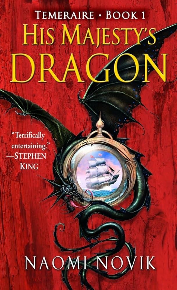 His Majesty's Dragon: Book One of Temeraire