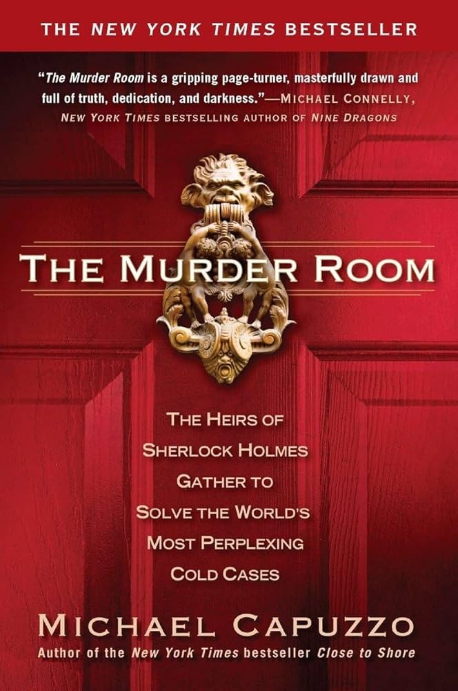 The Murder Room: The Heirs of Sherlock Holmes Gather to Solve the World's Most Perplexing Cold Cases