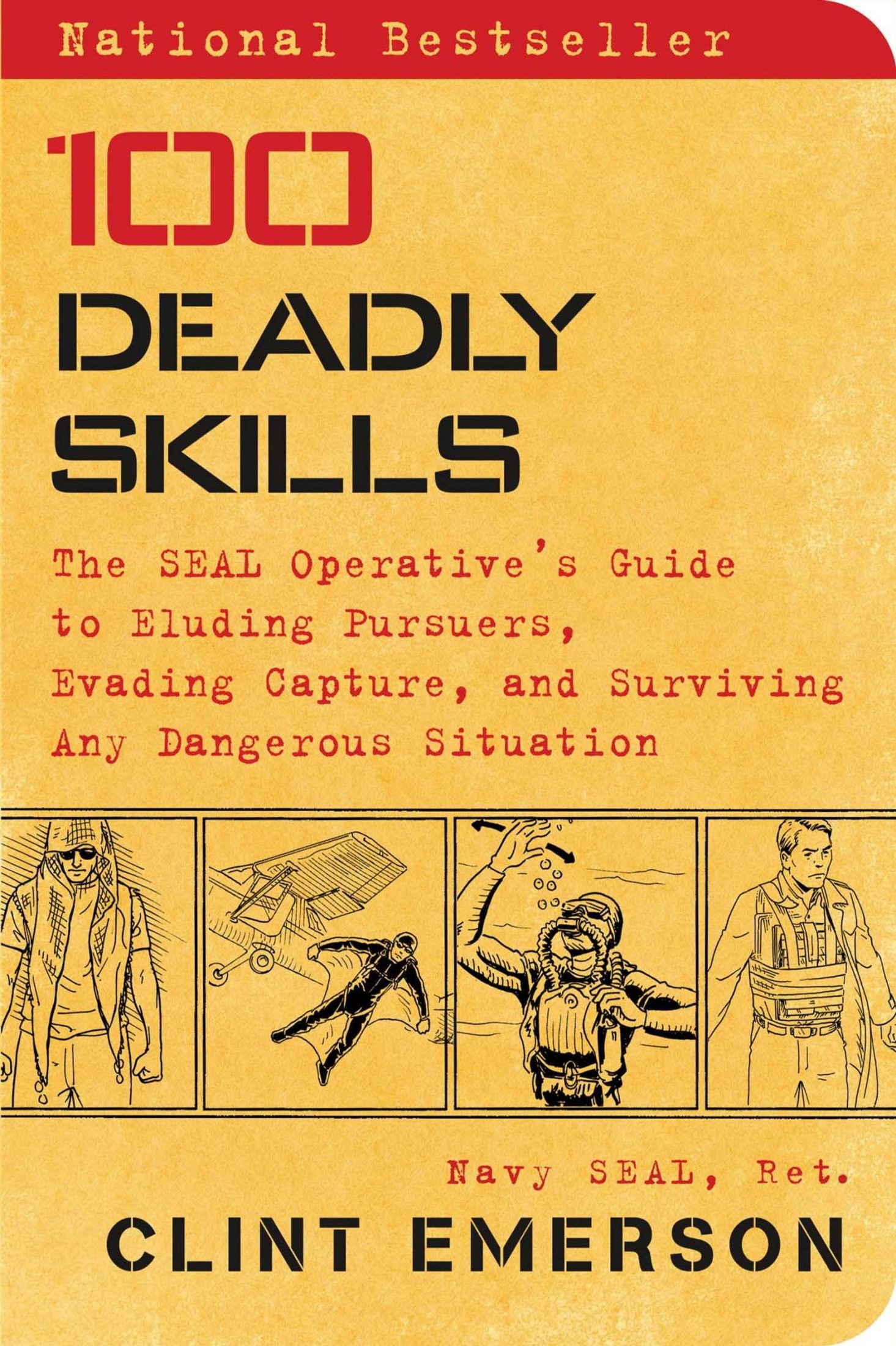 100 Deadly Skills: COMBAT EDITION: A Navy SEAL's Guide to Crushing Your Enemy, Fighting for Your Life, and Embracing Your Inner Badass