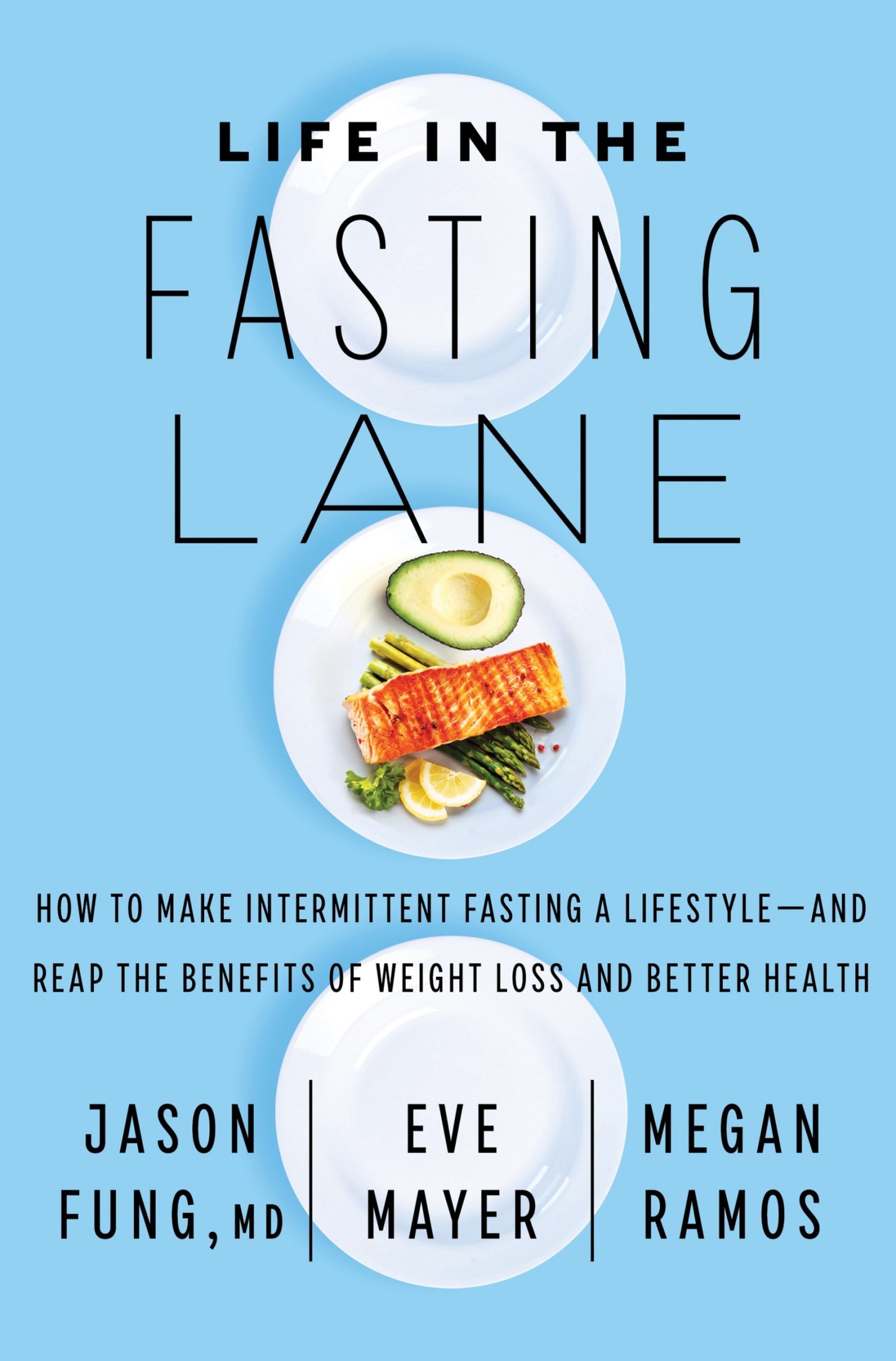 Life in the Fasting Lane: The Essential Guide to Making Intermittent Fasting Simple, Sustainable, and Enjoyable