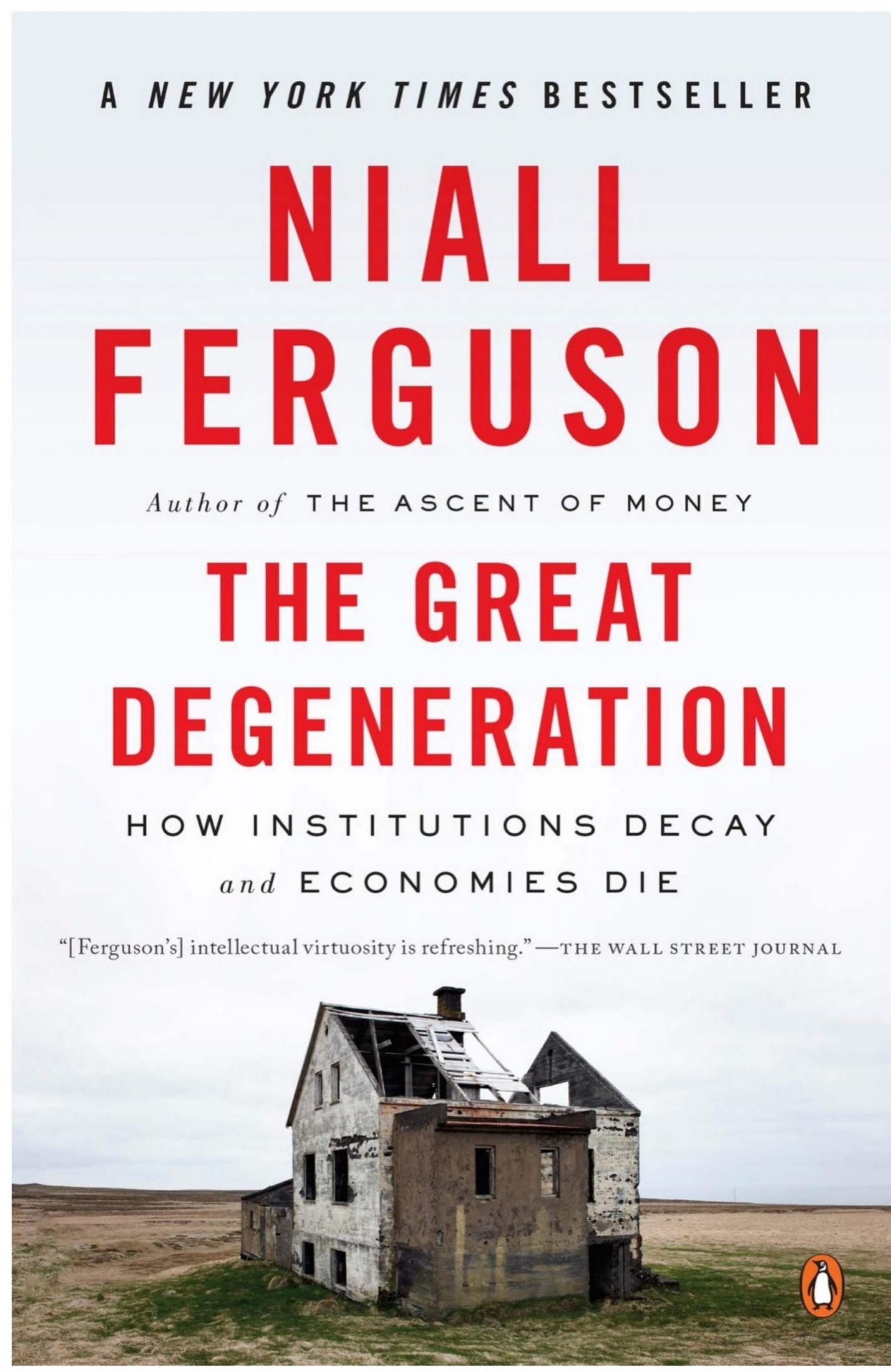 The Great Degeneration: How Institutions Decay and Economies Die