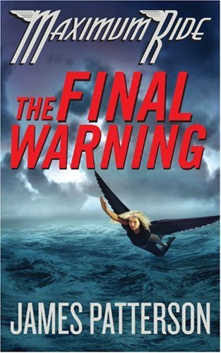 The Final Warning: A Maximum Ride Novel