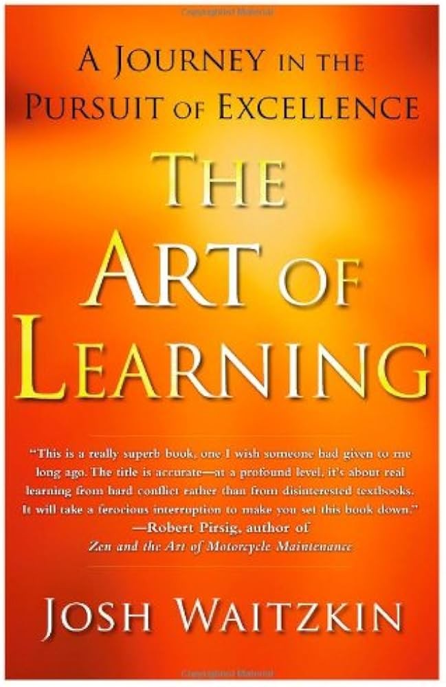The Art of Learning: A Journey in the Pursuit of Excellence