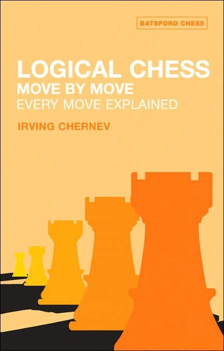 Irving Chernev - Logical Chess