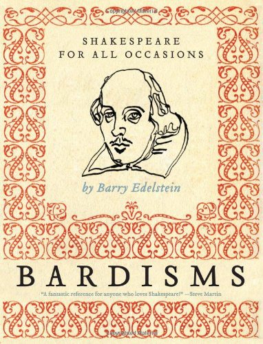 Bardisms: Shakespeare for All Occasions