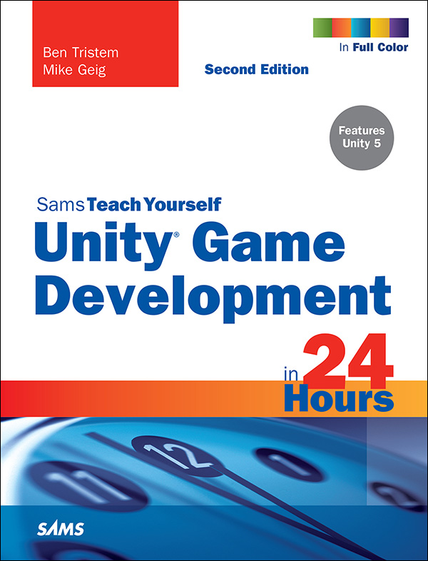Sams Teach Yourself Unity® Game Development in 24 Hours, Second Edition (Rachelle Noel's Library)