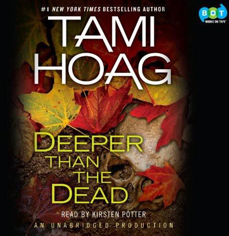 Deeper Than the Dead Publisher: Random House Audio; Unabridged Edition