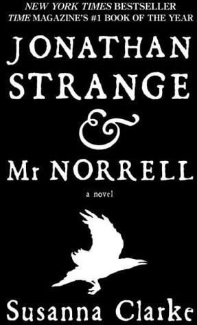 Jonathan Strange & Mr. Norrell: A Novel