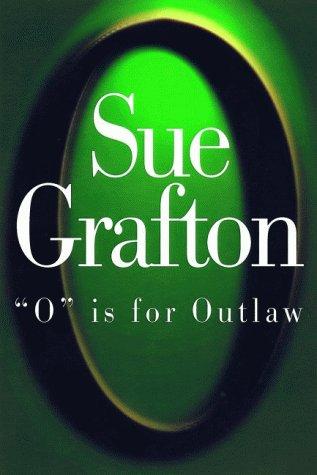By Sue Grafton O Is for Outlaw