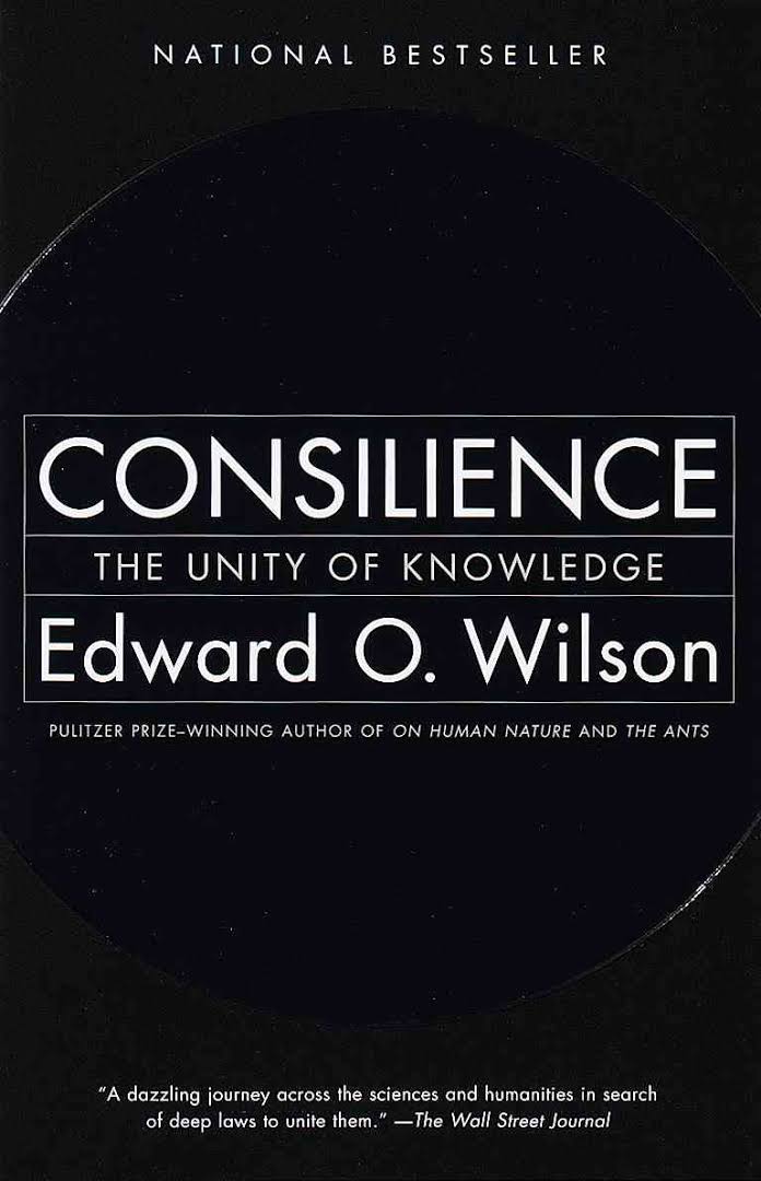 Consilience: The Unity of Knowledge