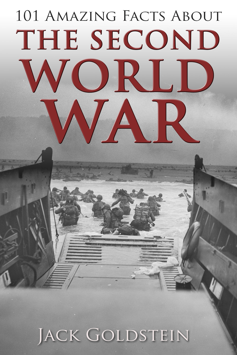 101 Amazing Facts About the Second World War