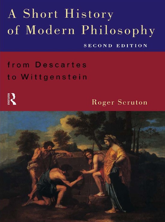 A Short History of Modern Philosophy: From Descartes to Wittgenstein, Second Edition