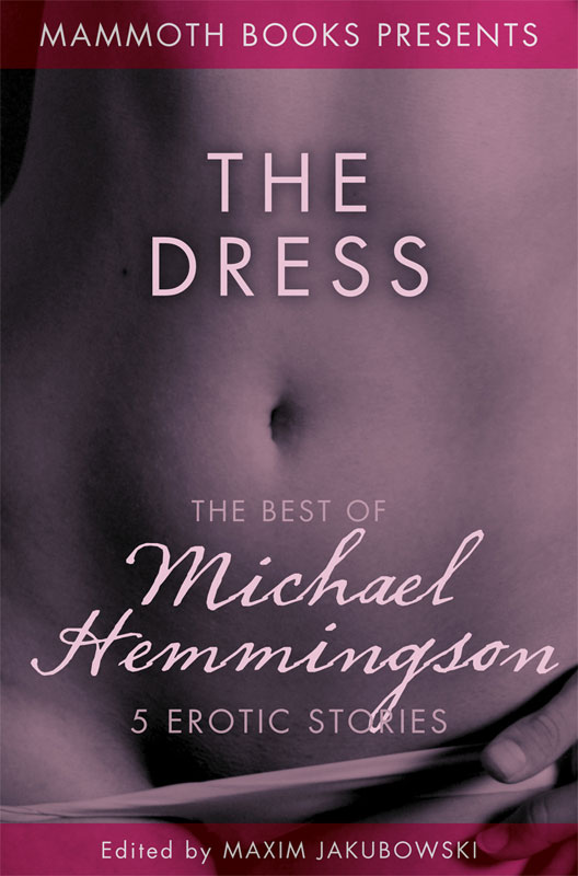 The Mammoth Book of Erotica Presents the Best of Michael Hemmingson