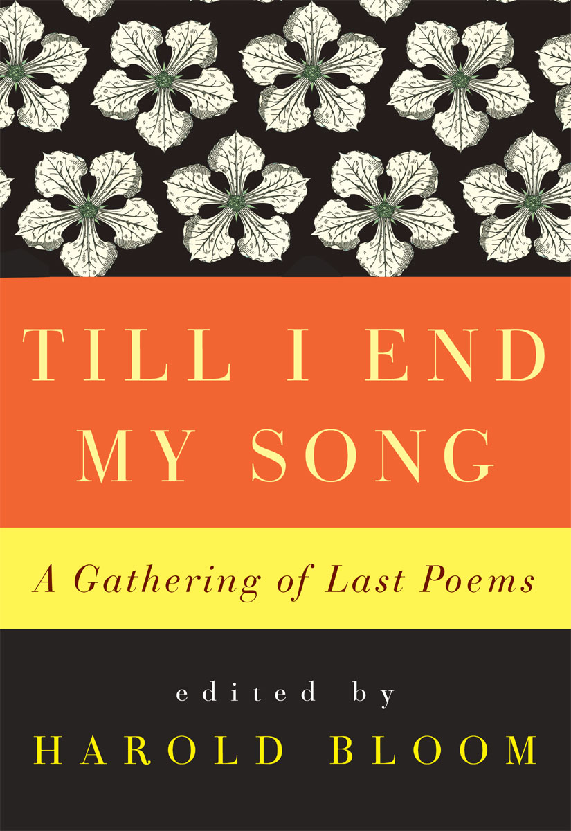Till I End My Song: A Gathering of Last Poems