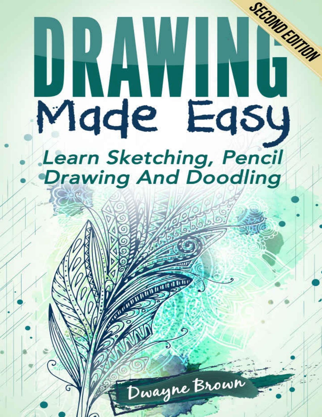 Drawing: Made EASY: Learn - Sketching, Pencil Drawing and Doodling
