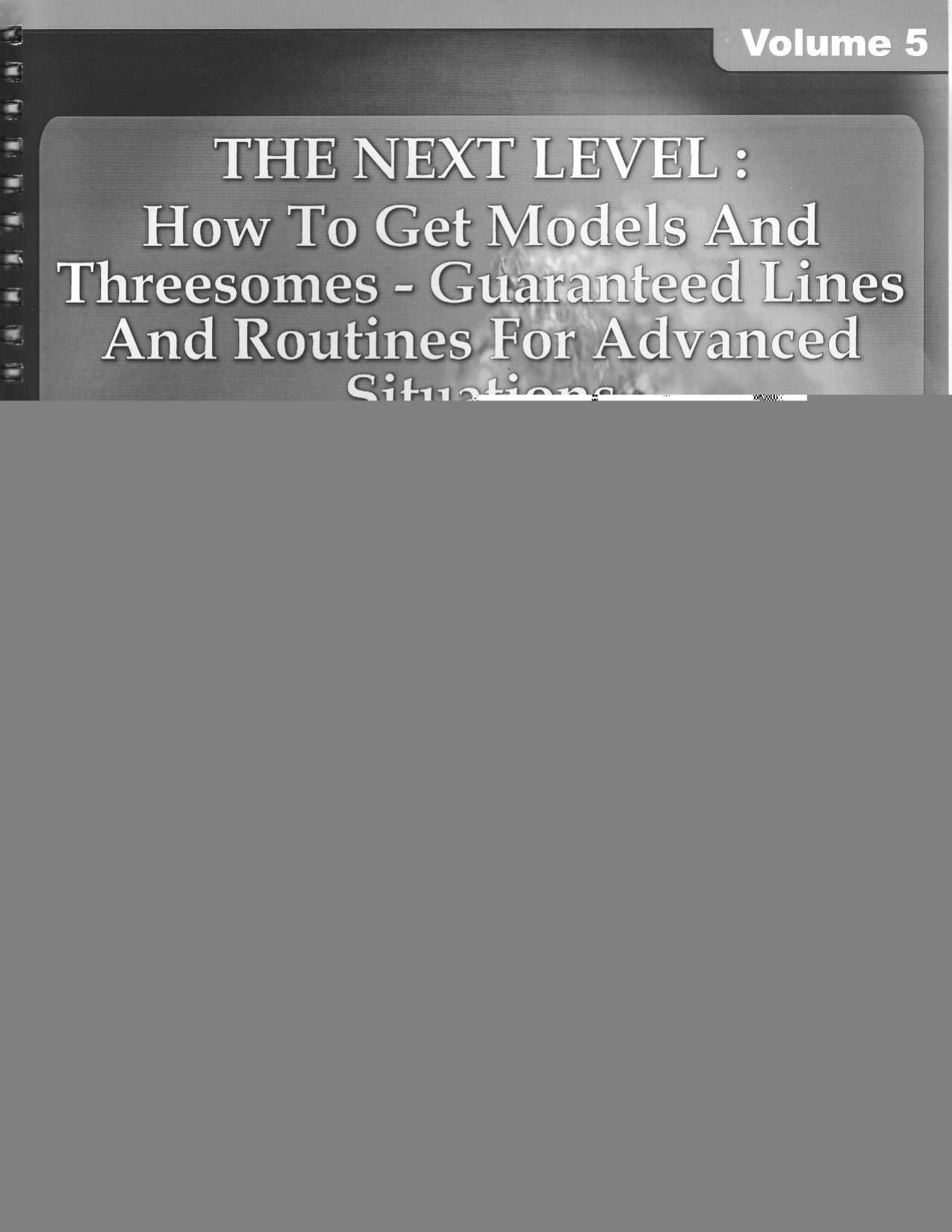 The Annihilation Method - Style's Archives - Volume 5 - The Next Level: How To Get Models And Threesomes - Guaranteed Lines And Routines For Advanced Situations