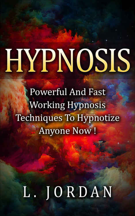 Hypnosis : Self Hypnosis, Powerful And Fast Working Hypnosis Techniques To Hypnotize Anyone Now ! - Self Hypnosis,Mind Control,Hypnosis Techiniques -