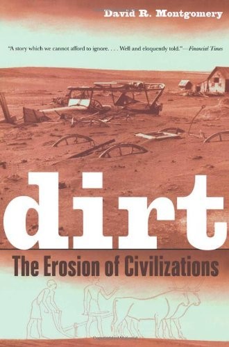 Dirt: The Erosion of Civilizations