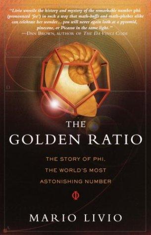 The Golden Ratio: The Story of Phi, the World's Most Astonishing Number