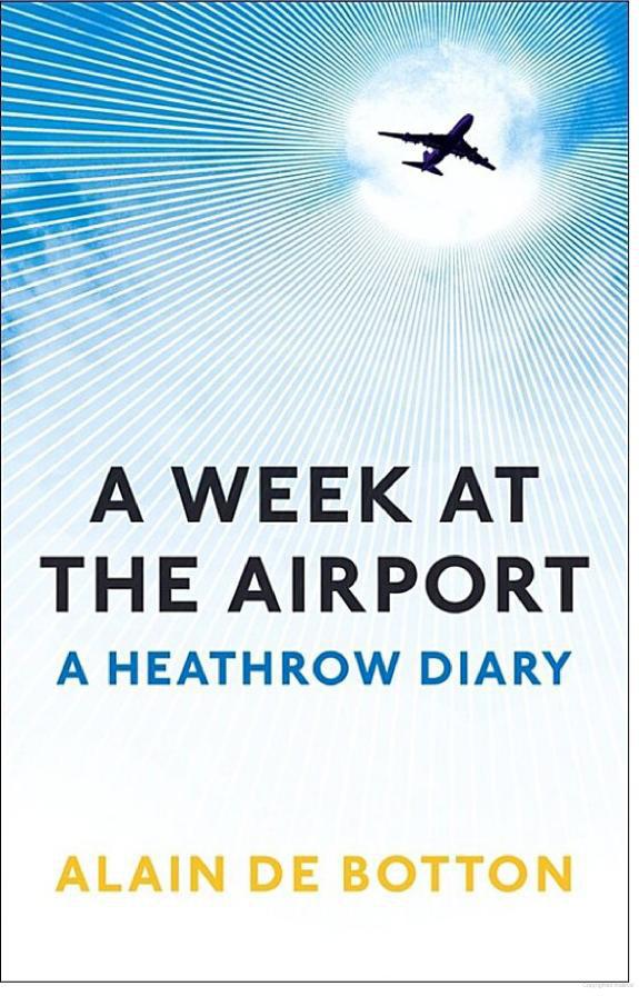 A Week at the Airport: A Heathrow Diary